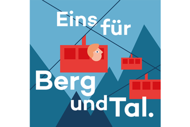 Eins für Berg und Tal | © Fachverband der Seilbahnen Österreichs Eins für Berg und Tal Slogan | © Fachverband der Seilbahnen Österreichs